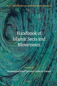 Handbook of Islamic Sects and Movements by Muhammad Afzal Upal, Carole M. Cusack, 9789004425255