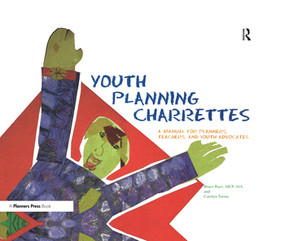 Youth Planning Charrettes (A Manual for Planners, Teachers, and Youth Advocates) by Bruce Race, 9780367330293