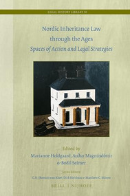 Nordic Inheritance Law through the Ages (Spaces of Action and Legal Strategies) by Marianne Holdgaard, Auður Magnúsdóttir, Bodil Selmer, 9789004427358