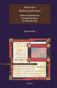 Maimonides, Medical Aphorisms, Hebrew Translation by R. Zeraḥyah ben Isaac ben Sheʾaltiel Ḥen (Arabic Edition) by Gerrit Bos, 9789004428188