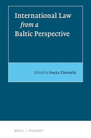 International Law from a Baltic Perspective by Ineta Ziemele, 9789004433144