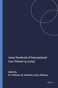 Asian Yearbook of International Law, Volume 15 (2009) by B S Chimini, Miyoshi Masahiro, Javaid Rehman, 9789004433816