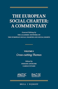 The European Social Charter: A Commentary (Volume 1, Cross-cutting Themes) by The Academic Network on the European Social Charter and Social Rights, Stefano Angeleri, Carole Nivard, 9789004434035