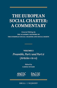 The European Social Charter: A Commentary (Volume 2, Preamble, Part I and Part II (Articles 1 to 10)) by The Academic Network on the European, Carole Nivard, 9789004434059