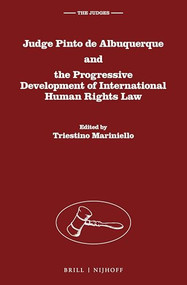 Judge Pinto de Albuquerque and the Progressive Development of International Human Rights Law by Triestino Mariniello, 9789004434653