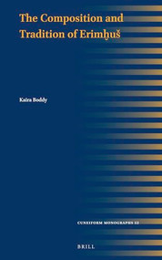 The Composition and Tradition of Erimḫuš by Kaira Boddy, 9789004438163