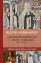 Beyond Ambassadors (Consuls, Missionaries, and Spies in Premodern Diplomacy) by Maurits A. Ebben, Louis Sicking, 9789004438842