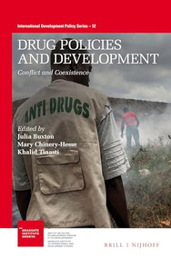 Drug Policies and Development (Conflict and Coexistence) by Julia Buxton, Mary Chinery-Hesse, Khalid Tinasti, 9789004440487