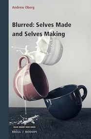 Blurred: Selves Made and Selves Making by Andrew Oberg, 9789004440920