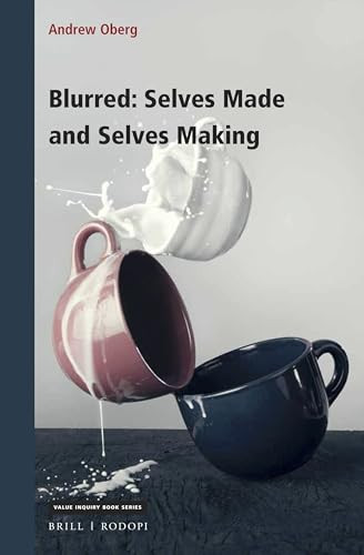 Blurred: Selves Made and Selves Making by Andrew Oberg, 9789004440920