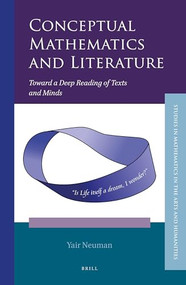 Conceptual Mathematics and Literature (Toward a Deep Reading of Texts and Minds) by Yair Neuman, 9789004442368