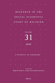 Research in the Social Scientific Study of Religion, Volume 31 (A Diversity of Paradigms) by Ralph W. Hood, Sariya Cheruvallil-Contractor, 9789004443488