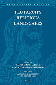 Plutarch's Religious Landscapes by Rainer Hirsch-Luipold, Lautaro Roig Lanzillotta, 9789004443525