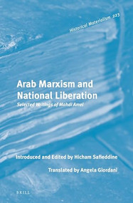 Arab Marxism and National Liberation (Selected Writings of Mahdi Amel) by Hicham Safieddine, Angela Giordani, Mahdi Amel, 9789004444232