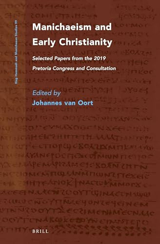 Manichaeism and Early Christianity (Selected Papers from the 2019 Pretoria Congress and Consultation) by Johannes van Oort, 9789004445451