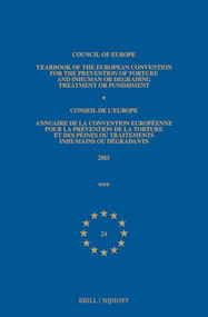 Yearbook of the European Convention for the Prevention of Torture and Inhuman or Degrading Treatment or Punishment/Annuaire de la convention européenne .. by Council of Europe/Conseil de l'Europe, 9789004446847
