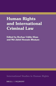 Human Rights and International Criminal Law by Borhan Uddin Khan, Md. Jahid Hossain Bhuiyan, 9789004447455