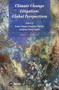 Climate Change Litigation: Global Perspectives by Ivano Alogna, Christine Bakker, Jean-Pierre Gauci, 9789004447608