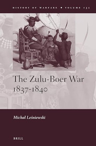 The Zulu-Boer War 1837-1840 by Michał Leśniewski, 9789004448230