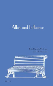 Albee and Influence by John M. Clum, Natka Bianchini, 9789004448599