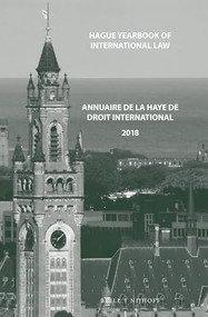 Hague Yearbook of International Law / Annuaire de La Haye de droit international, Vol. 31 (2018) by Jure Vidmar, Ruth Bonnevalle-Kok, 9789004453722