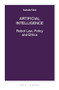 Artificial Intelligence: Robot Law, Policy and Ethics by Nathalie Rébé, 9789004458093