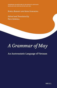 A Grammar of May (An Austroasiatic Language of Vietnam) by Paul Sidwell, Kirill Babaev, Irina Samarina, 9789004461055
