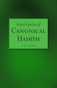 Encyclopedia of Canonical Ḥadīth by Gautier H.A. Juynboll, 9789004463202