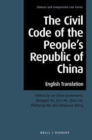 The Civil Code of the People's Republic of China (English Translation) by Lei Chen, Jiangqiu Ge, Jian He, Qiao Liu, Zhicheng Wu, Bingwan Xiong, 9789004465077