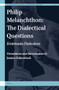Philip Melanchthon: The Dialectical Questions (Erotemata Dialectices) by Jeanne Fahnestock, 9789004466371