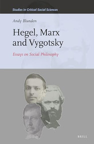 Hegel, Marx and Vygotsky (Essays on Social Philosophy) by Andy Blunden, 9789004466869