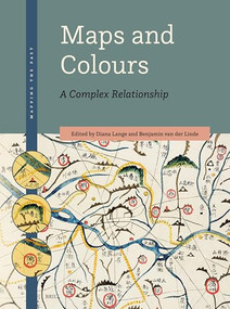 Maps and Colours (A Complex Relationship) by Diana Lange, Benjamin van der Linde, 9789004467354