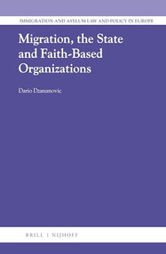 Migration, the State and Faith-Based Organizations by Dario Dzananovic, 9789004467408