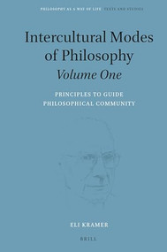 Intercultural Modes of Philosophy, Volume One (Principles to Guide Philosophical Community) by Eli Kramer, 9789004468979