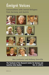 Émigré Voices (Conversations with Jewish Refugees from Germany and Austria) by Bea Lewkowicz, Anthony Grenville, 9789004469075