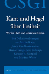 Kant und Hegel über Freiheit (German Edition) by Werner Flach, Christian Krijnen, 9789004470071