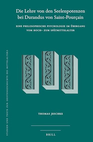 Die Lehre von den Seelenpotenzen bei Durandus von Saint-Pourçain (German Edition) by Thomas Jeschke, 9789004471917