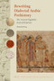 Rewriting Dialectal Arabic Prehistory (The Ancient Egyptian Lexical Evidence) by Alexander Borg, 9789004472129