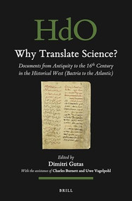 Why Translate Science? (Documents from Antiquity to the 16th Century in the Historical West (Bactria to the Atlantic)) by Dimitri Gutas, 9789004472631