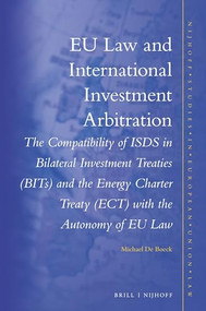 EU Law and International Investment Arbitration by Michael De Boeck, 9789004501645