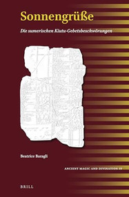 Sonnengrüße: Die sumerischen Kiutu-Gebetsbeschwörungen (German Edition) by Beatrice Baragli, 9789004503717
