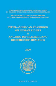 Inter-American Yearbook on Human Rights / Anuario Interamericano de Derechos Humanos, Volume 36 (2020) (VOLUME II) by Inter-American Commission on Human Rights, 9789004504400