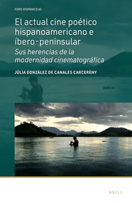 El actual cine poético hispanoamericano e íbero-peninsular (Sus herencias de la modernidad cinematográfica) (Spanish Edition) by Júlia González de Canales Carcereny, 9789004504981