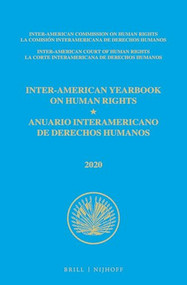 Inter-American Yearbook on Human Rights / Anuario Interamericano de Derechos Humanos, Volume 36 (2020) (VOLUME III) by Inter-American Commission on Human Rights, 9789004509917