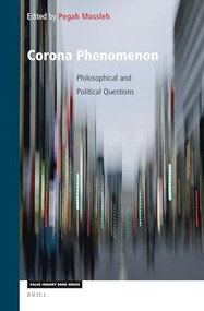 Corona Phenomenon: Philosophical and Political Questions by Pegah Mossleh, 9789004512917