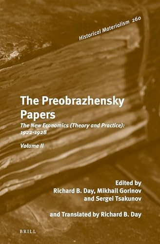 The Preobrazhensky Papers, Volume 2 (The New Economics (Theory and Practice): 1922-1928) by Sergei Tsakunov, Mikhail M. Gorinov, Richard B. Day, 9789004515208