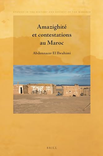 Amazighité et contestations au Maroc (French Edition) by Abdennacer El Ibrahimi, 9789004516632