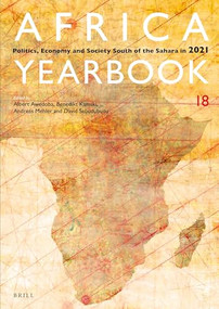 Africa Yearbook Volume 18 (Politics, Economy and Society South of the Sahara in 2021) by Albert K. Awedoba, Benedikt Kamski, Andreas Mehler, David Sebudubudu, 9789004519565