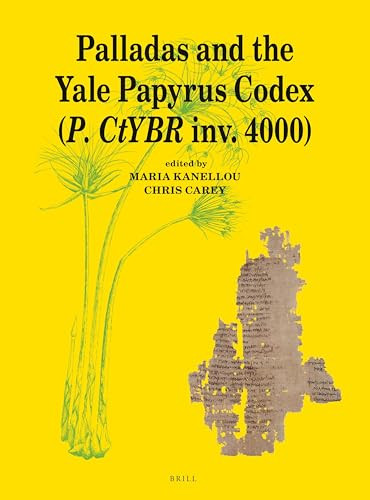 Palladas and the Yale Papyrus Codex (P. CtYBR inv. 4000) by Maria Kanellou, Chris Carey, 9789004521346