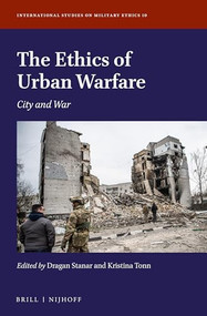 The Ethics of Urban Warfare (City and War) by Dragan Stanar, Kristina Tonn, 9789004522398